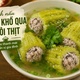 Cách Nấu Canh Khổ Qua Nhồi Thịt Ngon Thanh Mát, Chuẩn Vị Gia Đình