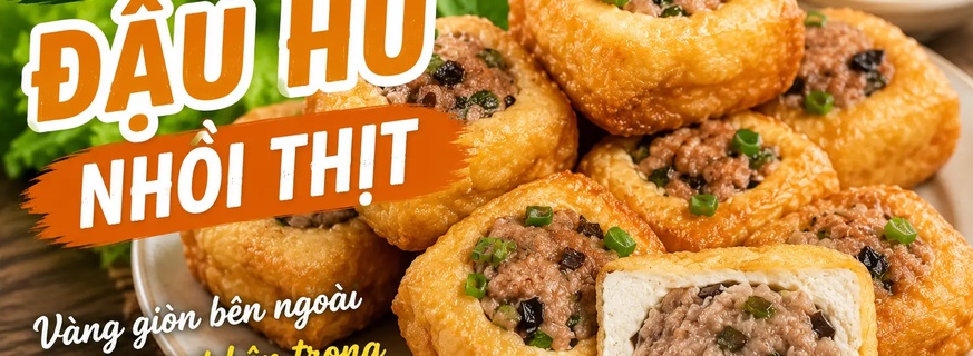 Cách Chiên Đậu Hủ Nhồi Thịt Ngon Giòn Bên Ngoài, Mềm Ngọt Bên Trong
